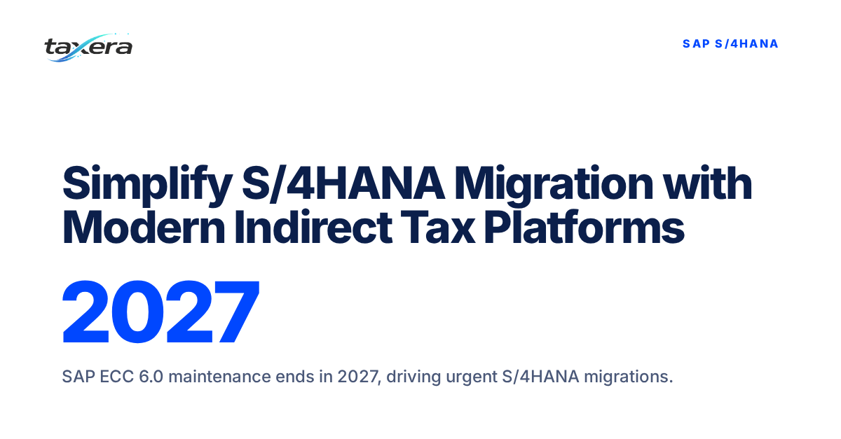 Navigating the S/4HANA Migration: The Indispensable Role of a Modern Indirect Tax Platform