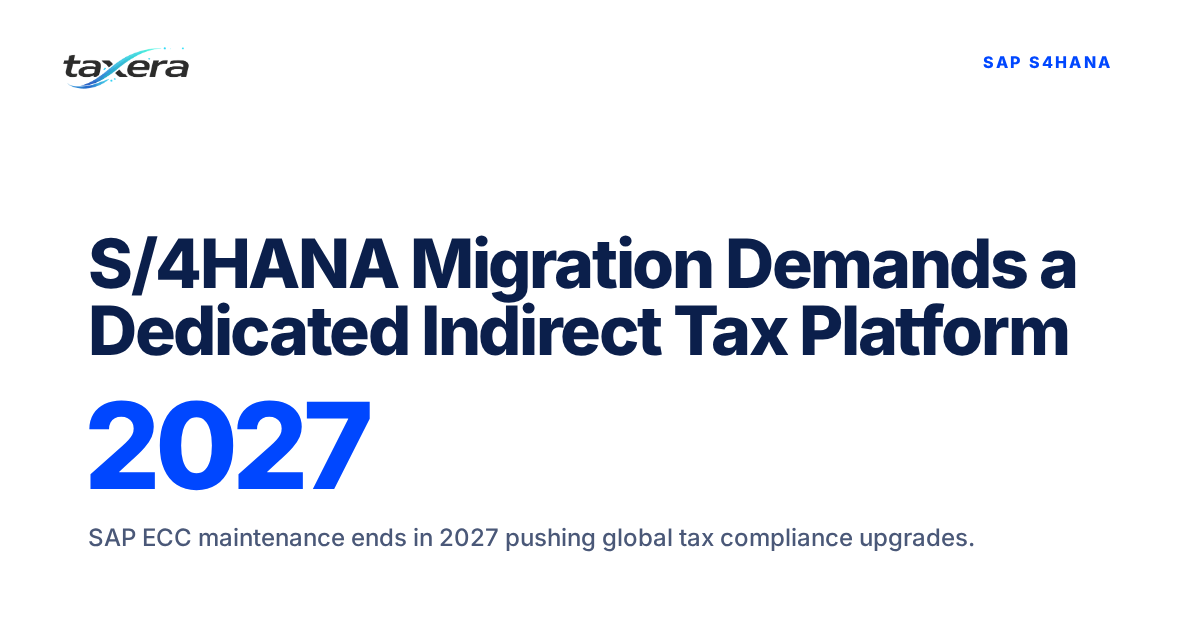 Navigating SAP S/4HANA Migration: The Strategic Imperative for a Dedicated Indirect Tax Platform