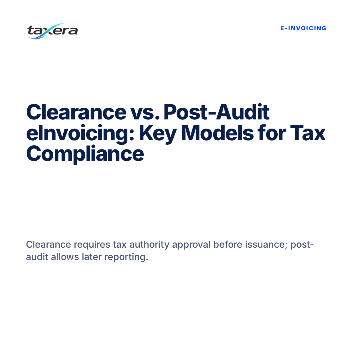 Navigating the New Frontier: Clearance vs. Post-Audit eInvoicing Models for Global Enterprises