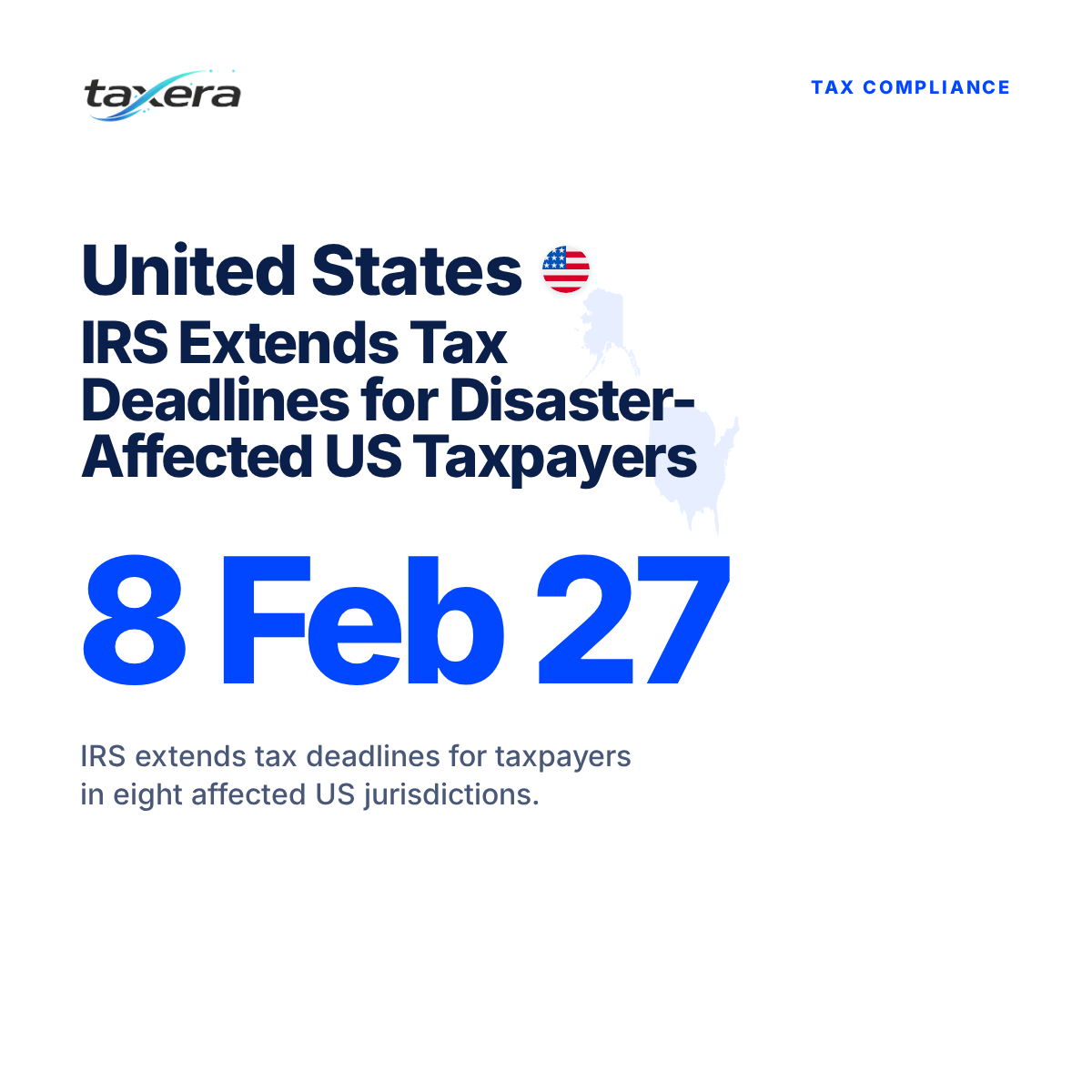 US IRS Extends Tax Deadlines for Disaster-Affected Taxpayers in Eight Jurisdictions